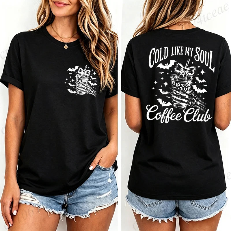 Women's T-Shirts Cold Like My Soul Coffee Club Print T-Shirts Trendy Halloween Spooky Coffee Aesthetic Tshirts Clothes Gifts