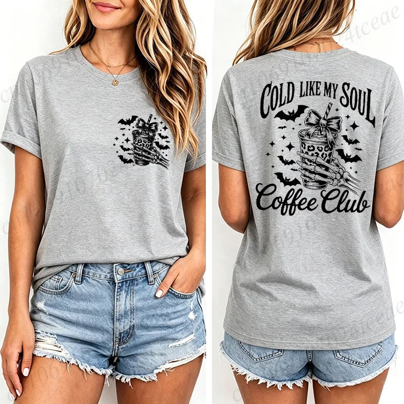 Women's T-Shirts Cold Like My Soul Coffee Club Print T-Shirts Trendy Halloween Spooky Coffee Aesthetic Tshirts Clothes Gifts