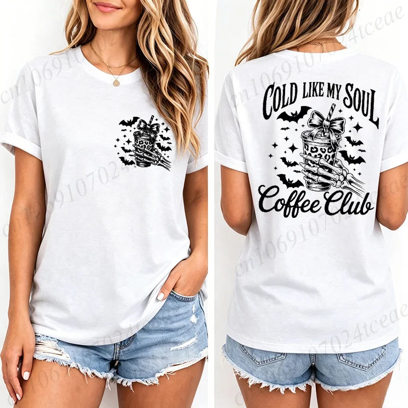Women's T-Shirts Cold Like My Soul Coffee Club Print T-Shirts Trendy Halloween Spooky Coffee Aesthetic Tshirts Clothes Gifts