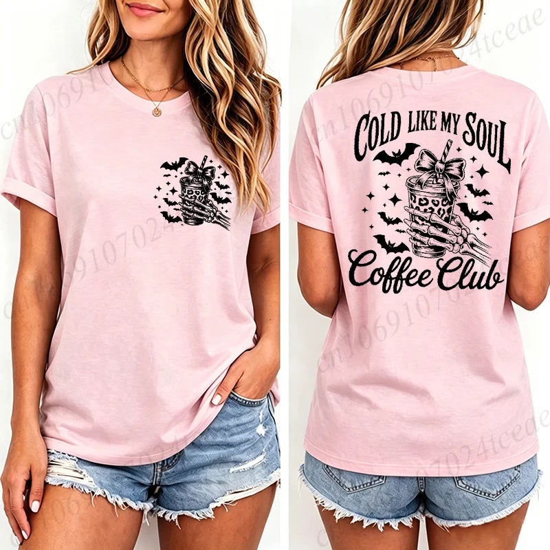 Women's T-Shirts Cold Like My Soul Coffee Club Print T-Shirts Trendy Halloween Spooky Coffee Aesthetic Tshirts Clothes Gifts