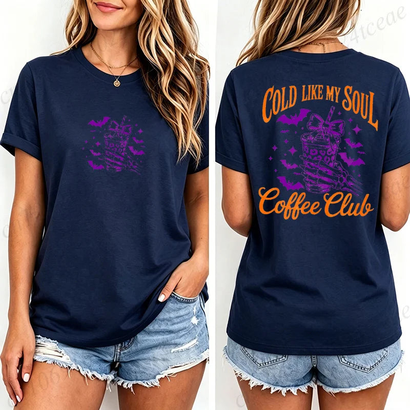 Women's T-Shirts Cold Like My Soul Coffee Club Print T-Shirts Trendy Halloween Spooky Coffee Aesthetic Tshirts Clothes Gifts