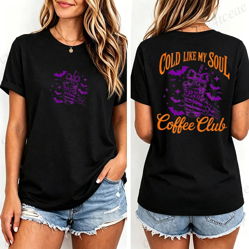 Women's T-Shirts Cold Like My Soul Coffee Club Print T-Shirts Trendy Halloween Spooky Coffee Aesthetic Tshirts Clothes Gifts