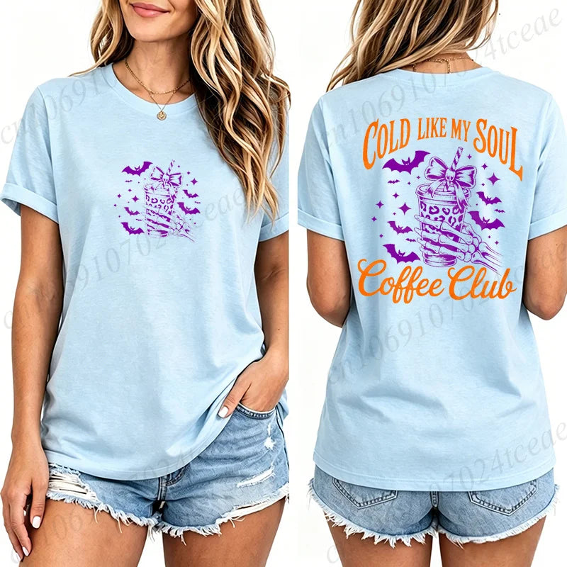 Women's T-Shirts Cold Like My Soul Coffee Club Print T-Shirts Trendy Halloween Spooky Coffee Aesthetic Tshirts Clothes Gifts