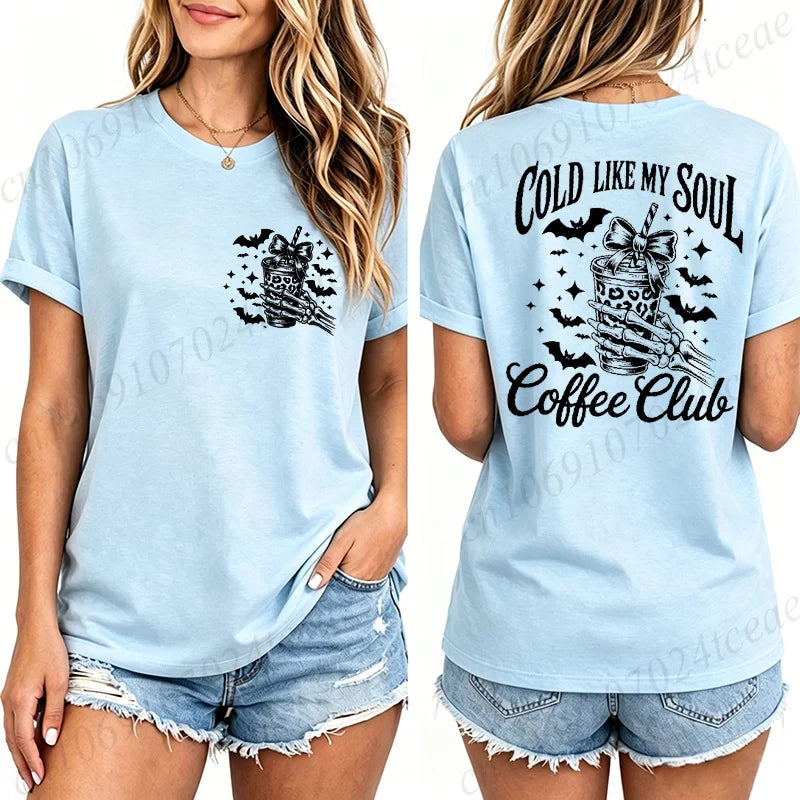 Women's T-Shirts Cold Like My Soul Coffee Club Print T-Shirts Trendy Halloween Spooky Coffee Aesthetic Tshirts Clothes Gifts