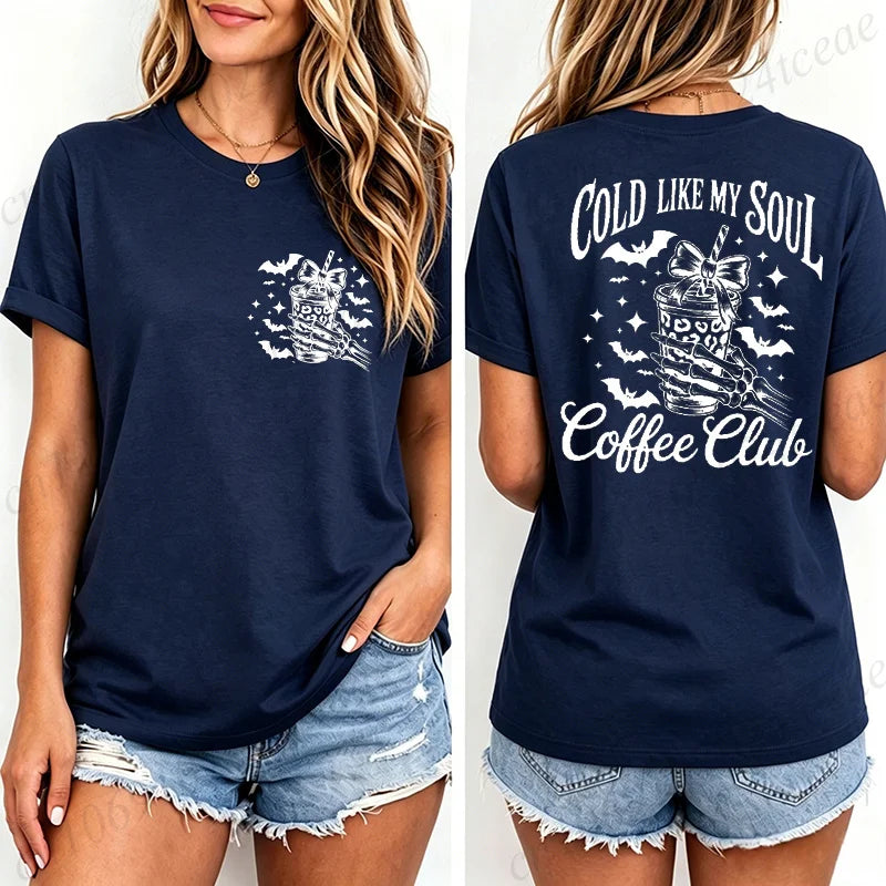 Women's T-Shirts Cold Like My Soul Coffee Club Print T-Shirts Trendy Halloween Spooky Coffee Aesthetic Tshirts Clothes Gifts