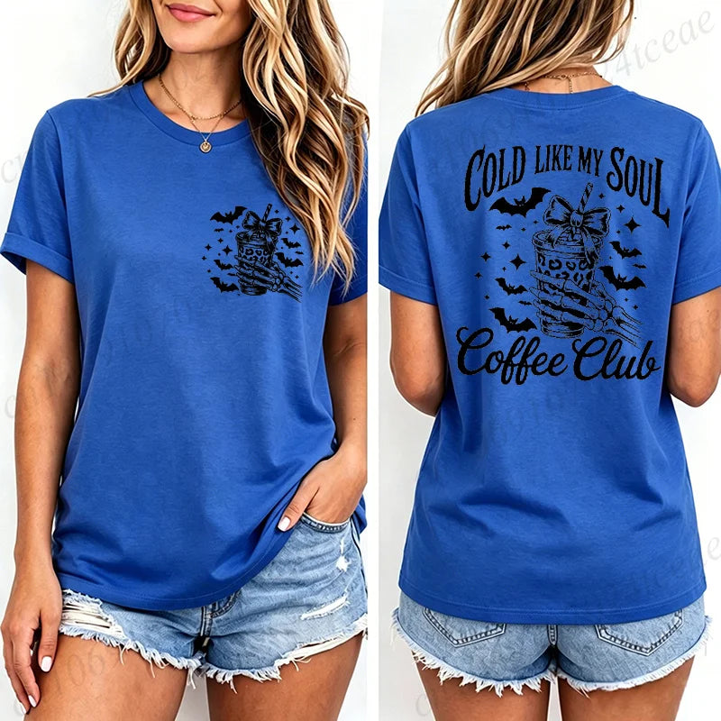 Women's T-Shirts Cold Like My Soul Coffee Club Print T-Shirts Trendy Halloween Spooky Coffee Aesthetic Tshirts Clothes Gifts